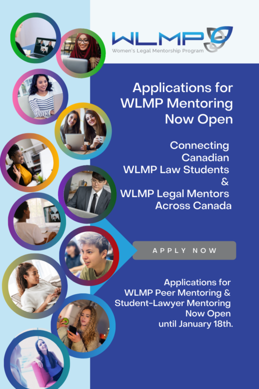 Women’s Legal Mentorship Program (WLMP) Mentoring Winter 2022 Applications for our National Peer Mentoring Program and Student-Lawyer Mentoring Program are open.