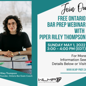Get into the Bar Prep mindset through the WLMP’s Ontario Bar Prep Webinar with Piper Riley Thompson.